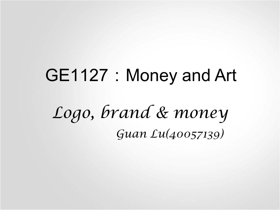 GE1127 ： Money and Art Logo, brand & money Guan Lu( )