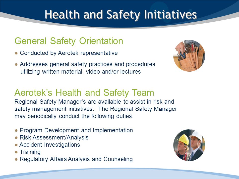 Aerotek’s Health and Safety Team Regional Safety Manager’s are available to assist in risk and safety management initiatives.