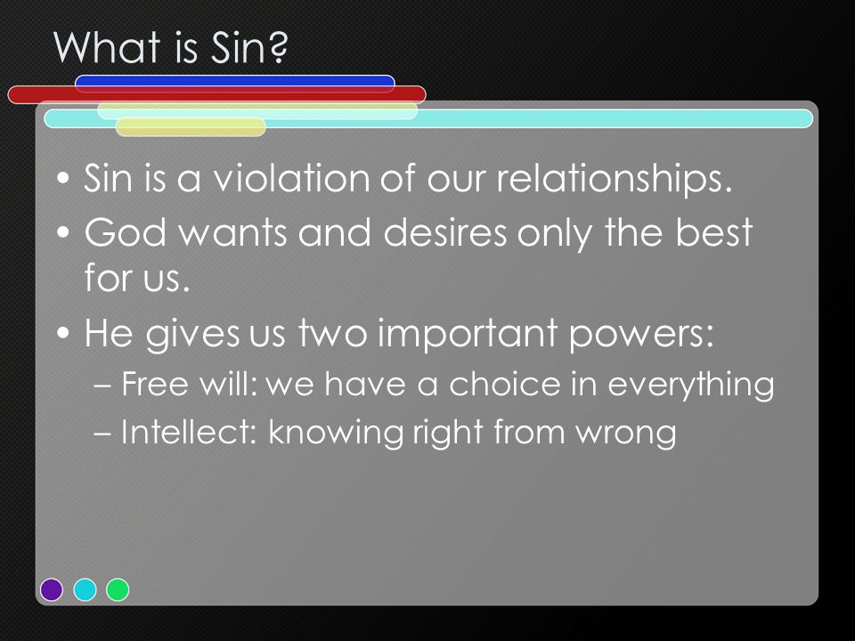 What is Sin. Sin is a violation of our relationships.