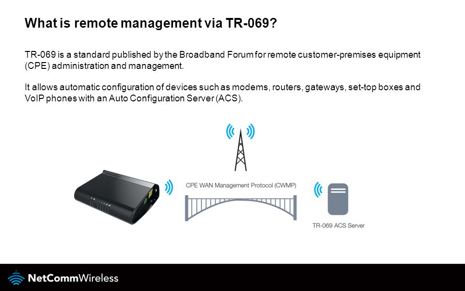 NetComm Wireless Remote management via TR- 069 Feature Spotlight. - ppt  download
