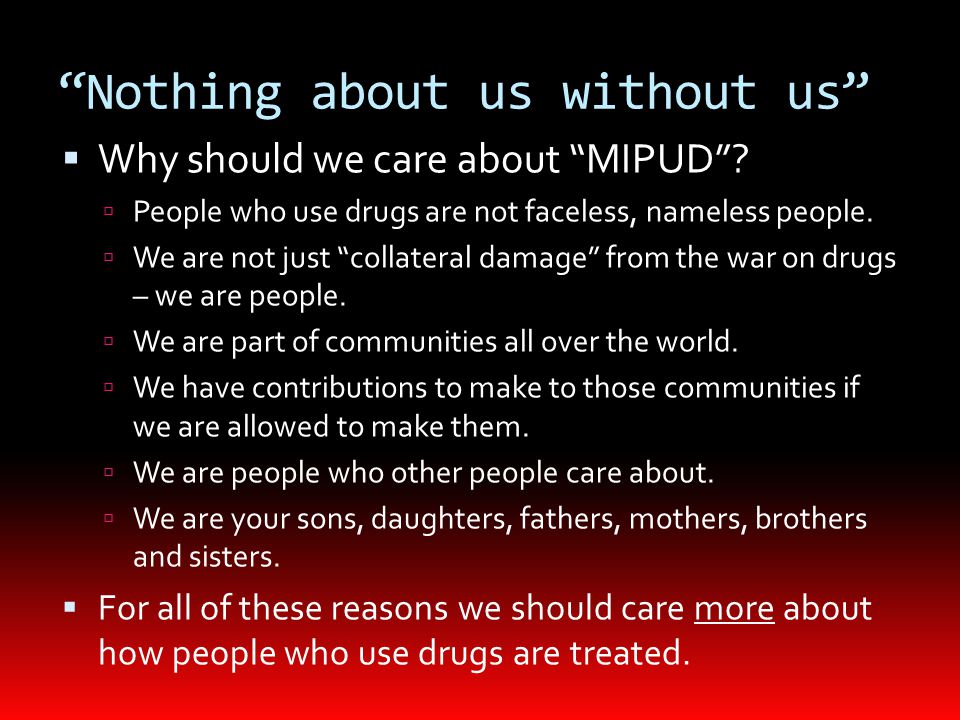 Nothing about us without us  Why should we care about MIPUD .