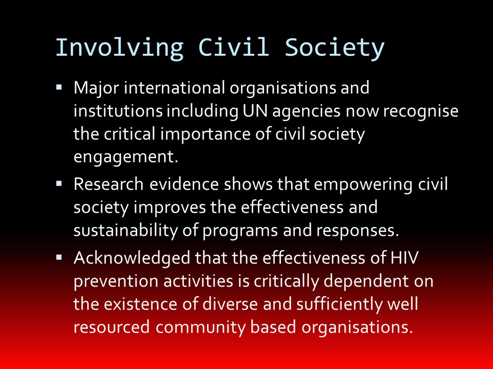 Involving Civil Society  Major international organisations and institutions including UN agencies now recognise the critical importance of civil society engagement.