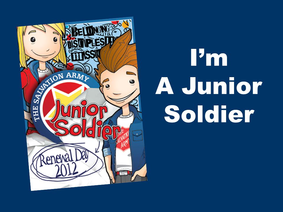 I’m A Junior Soldier