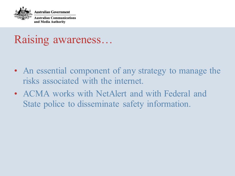 Raising awareness… An essential component of any strategy to manage the risks associated with the internet.