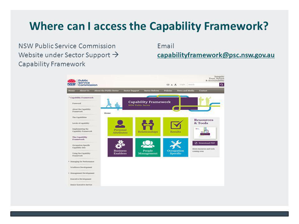 NSW DEPARTMENT OF EDUCATION AND COMMUNITIES – UNIT/DIRECTORATE NAME   NSW Public Service Commission Website under Sector Support  Capability Framework  Where can I access the Capability Framework