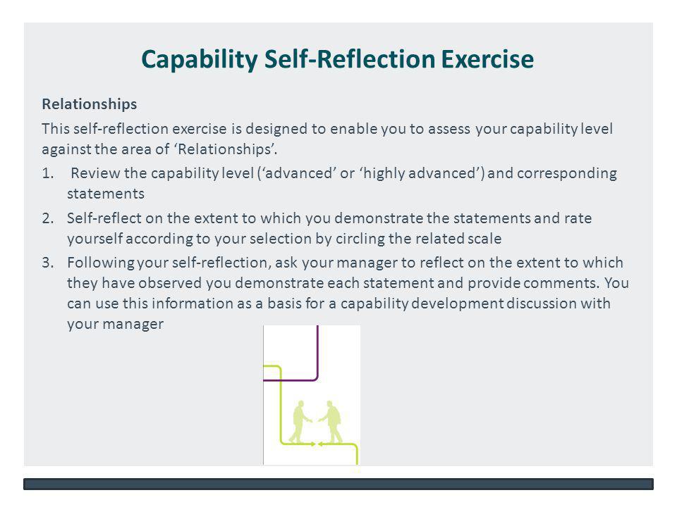 NSW DEPARTMENT OF EDUCATION AND COMMUNITIES – UNIT/DIRECTORATE NAME   Relationships This self-reflection exercise is designed to enable you to assess your capability level against the area of ‘Relationships’.