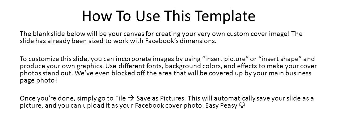 How To Use This Template The blank slide below will be your canvas for creating your very own custom cover image.