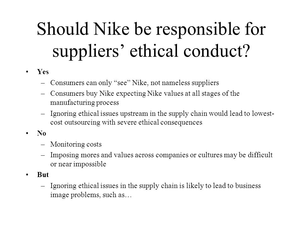 GM and Nike Issues: Should the dominant firm in the supply chain be  responsible for the ethical conduct of its suppliers? Does GM's gift policy  do enough. - ppt download