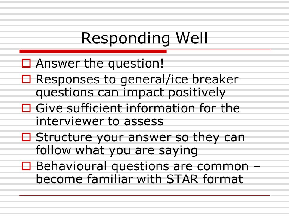 Responding Well  Answer the question.