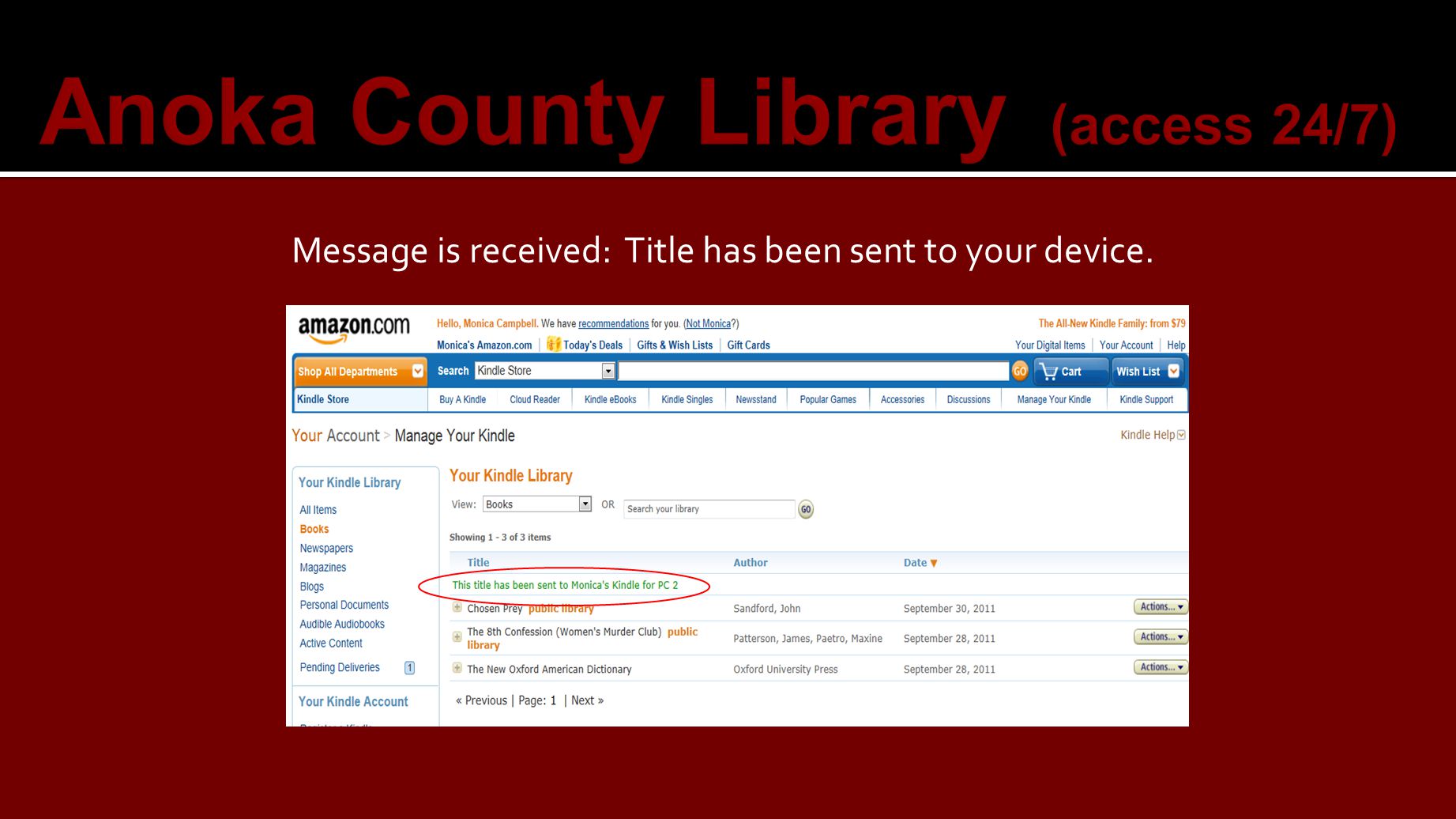 Anoka County Library (access 24/7) Message is received: Title has been sent to your device.