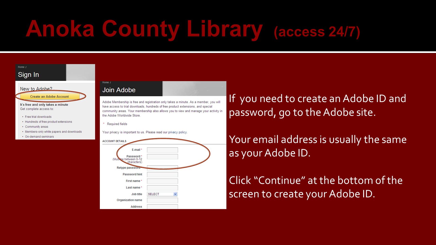 If you need to create an Adobe ID and password, go to the Adobe site.