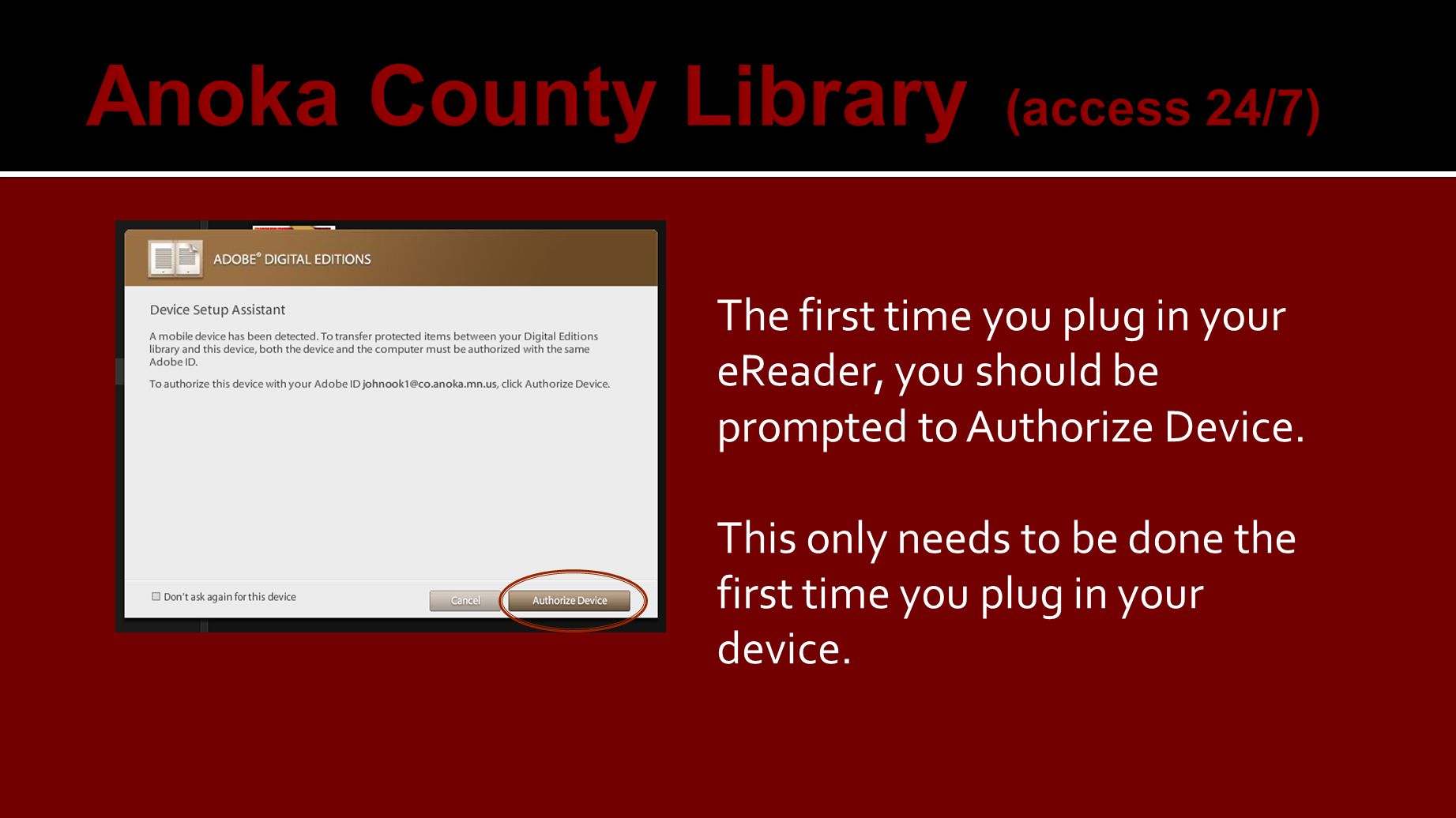 The first time you plug in your eReader, you should be prompted to Authorize Device.