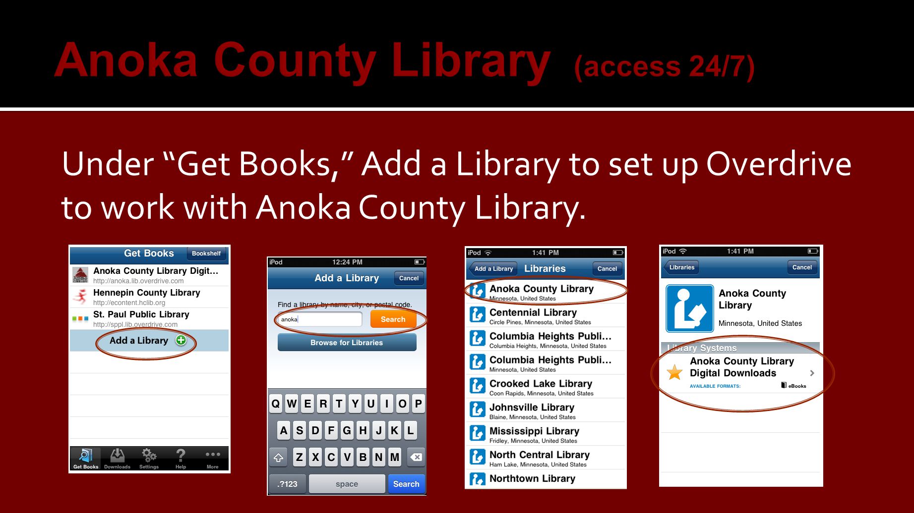 Under Get Books, Add a Library to set up Overdrive to work with Anoka County Library.