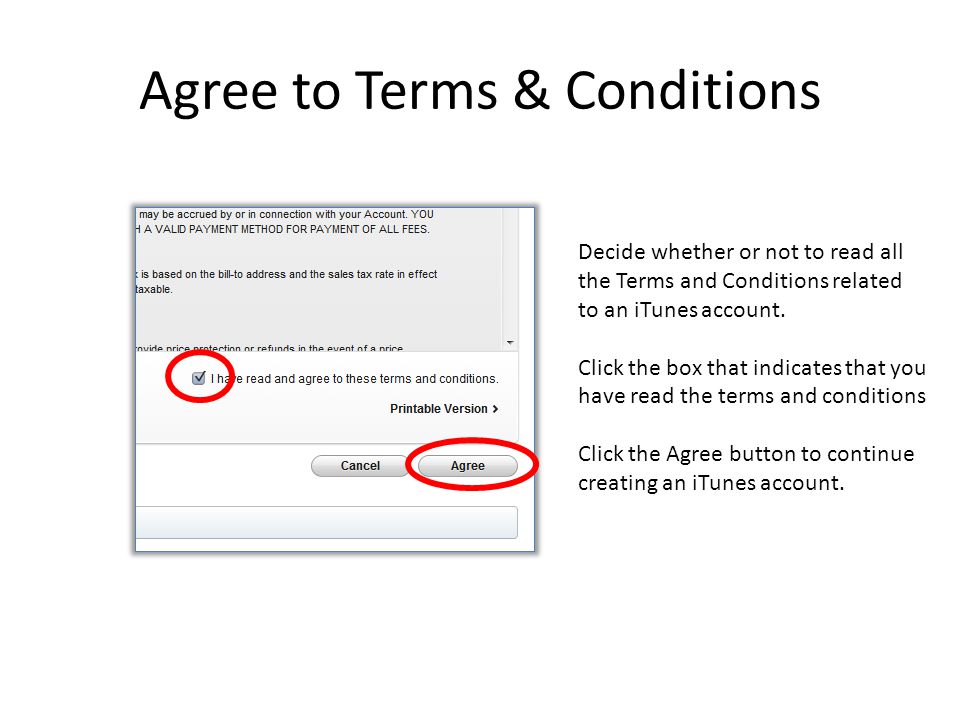 Agree to Terms & Conditions Decide whether or not to read all the Terms and Conditions related to an iTunes account.
