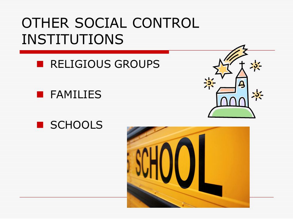 SOCIAL CONTROL  INFORMAL---one person to another  No police involvement  FORMAL— handcuffs Police involved