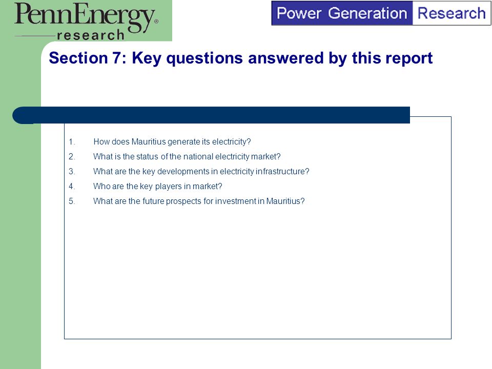BI Marketing Analyst input into report marketing Section 7: Key questions answered by this report 1.How does Mauritius generate its electricity.