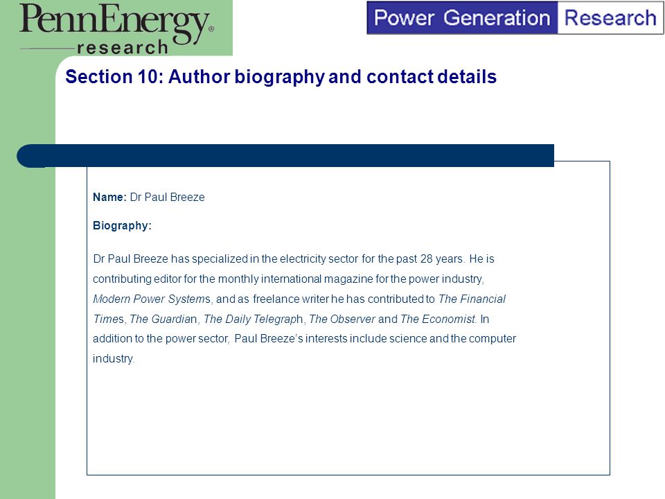 BI Marketing Analyst input into report marketing Section 10: Author biography and contact details Name: Dr Paul Breeze Biography: Dr Paul Breeze has specialized in the electricity sector for the past 28 years.