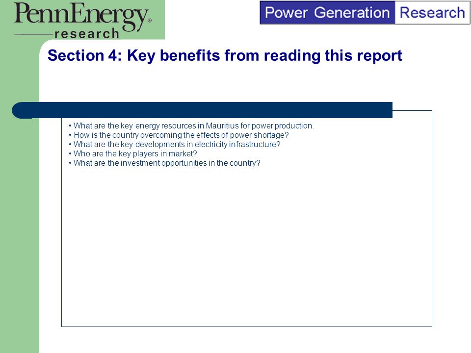 BI Marketing Analyst input into report marketing Section 4: Key benefits from reading this report What are the key energy resources in Mauritius for power production.