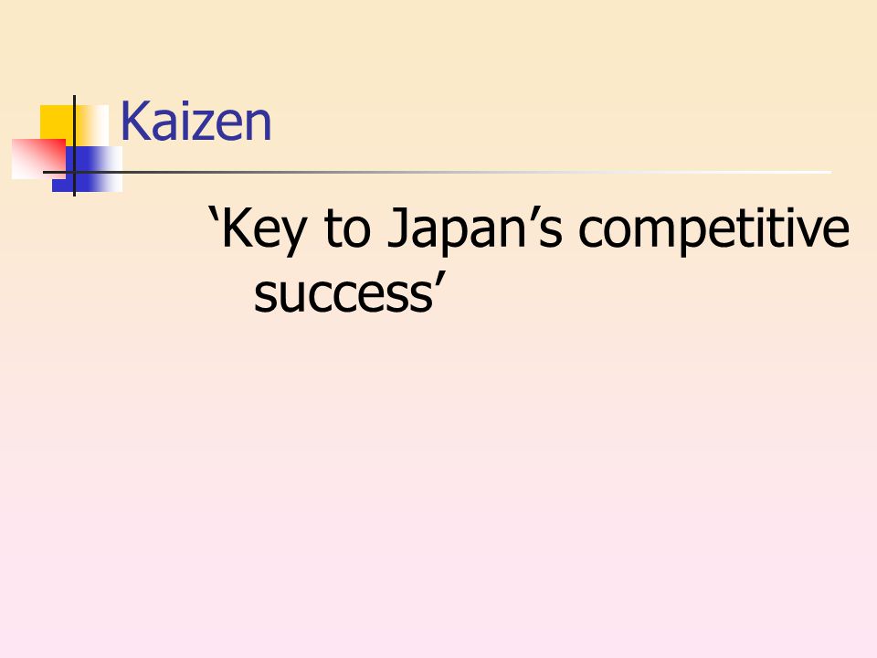 Kaizen ‘Key to Japan’s competitive success’