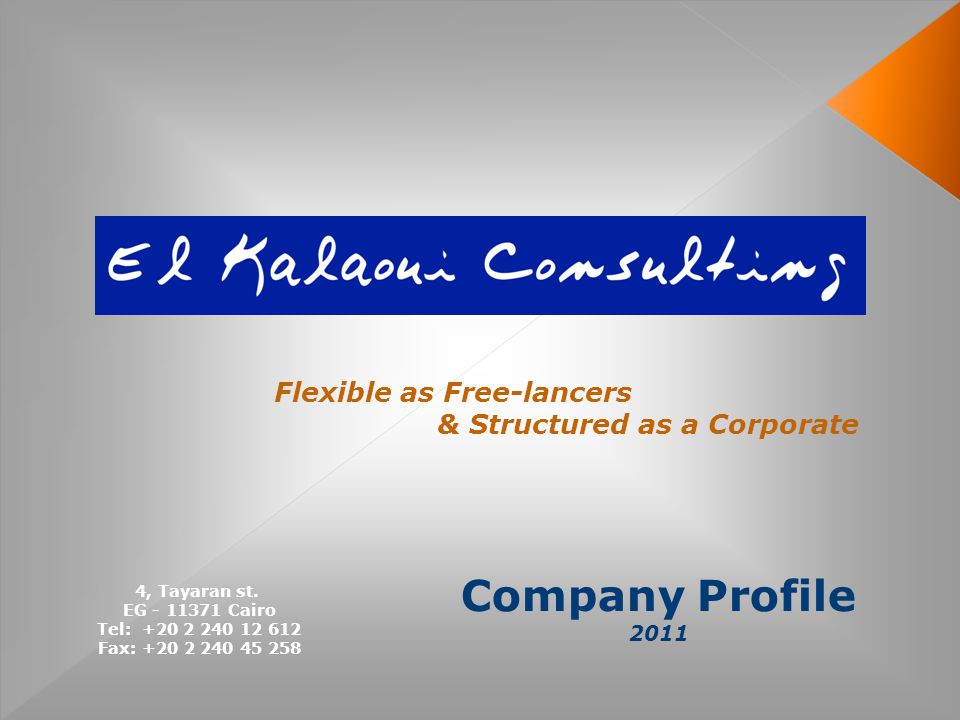 Company Profile 2011 Flexible as Free-lancers & Structured as a Corporate 4, Tayaran st.
