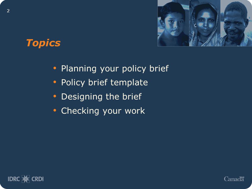 2 Topics Planning your policy brief Policy brief template Designing the brief Checking your work