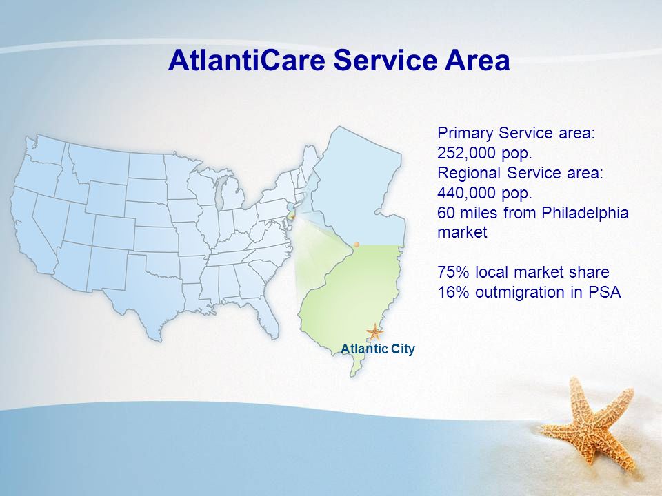 Atlantic City Primary Service area: 252,000 pop. Regional Service area: 440,000 pop.