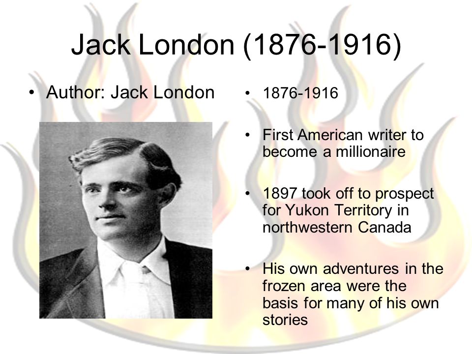 Джек лондон про лондон. Jack London. Английский писатель Джек Лондон. Jack London (1876-1916). Джек Лондон биография на английском.