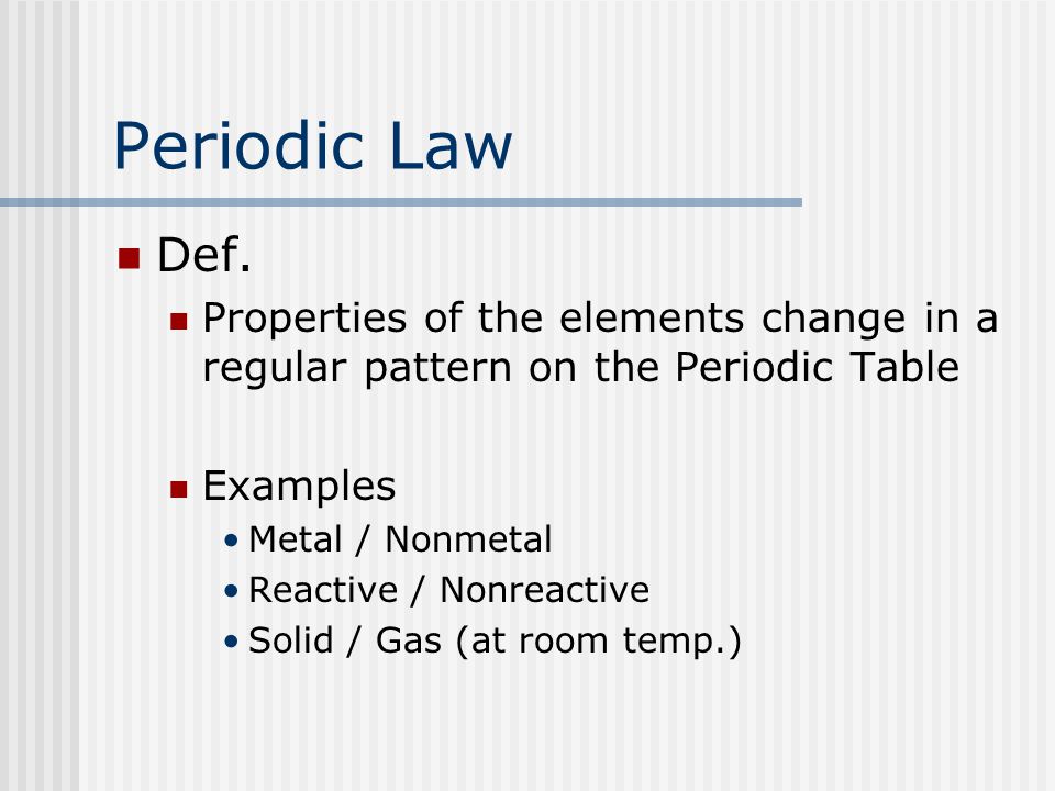 Periodic Law Def.