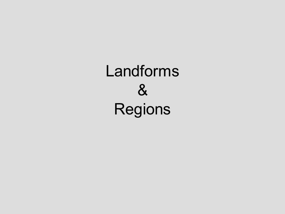 Landforms & Regions
