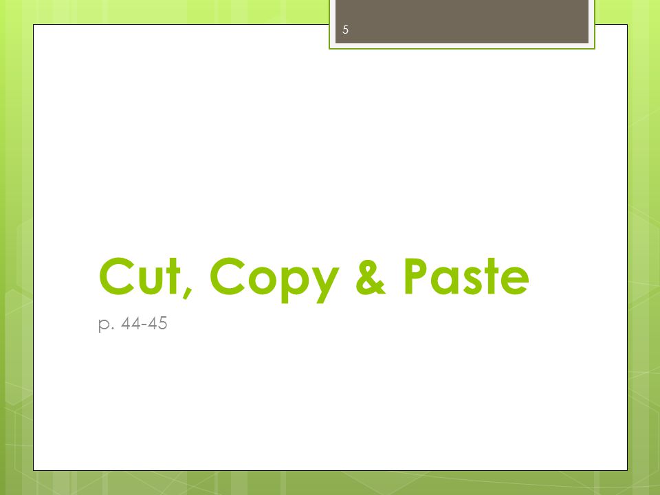 Cut, Copy & Paste p