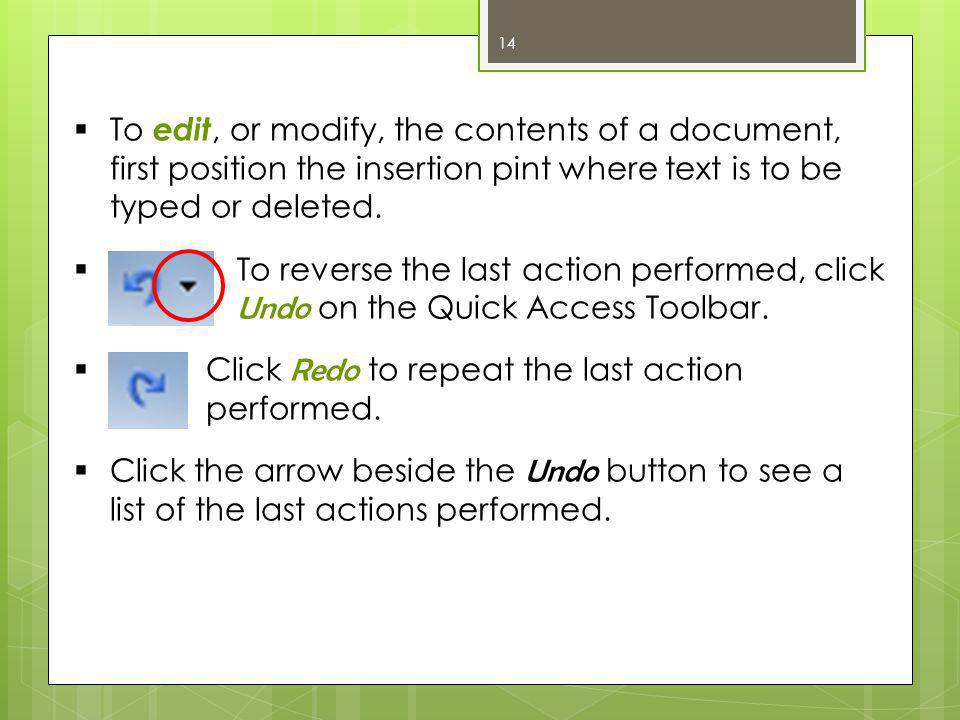  To edit, or modify, the contents of a document, first position the insertion pint where text is to be typed or deleted.