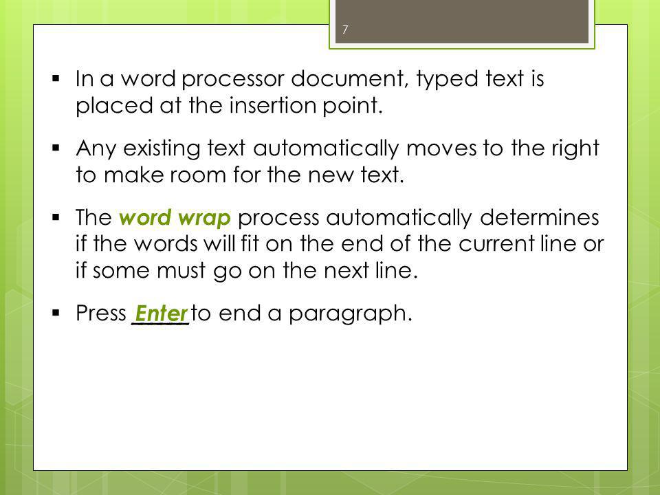  In a word processor document, typed text is placed at the insertion point.