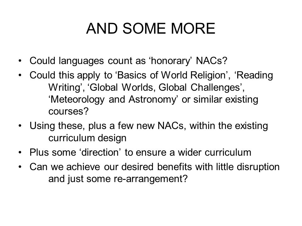 AND SOME MORE Could languages count as ‘honorary’ NACs.