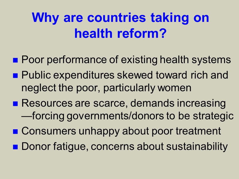 Why are countries taking on health reform.