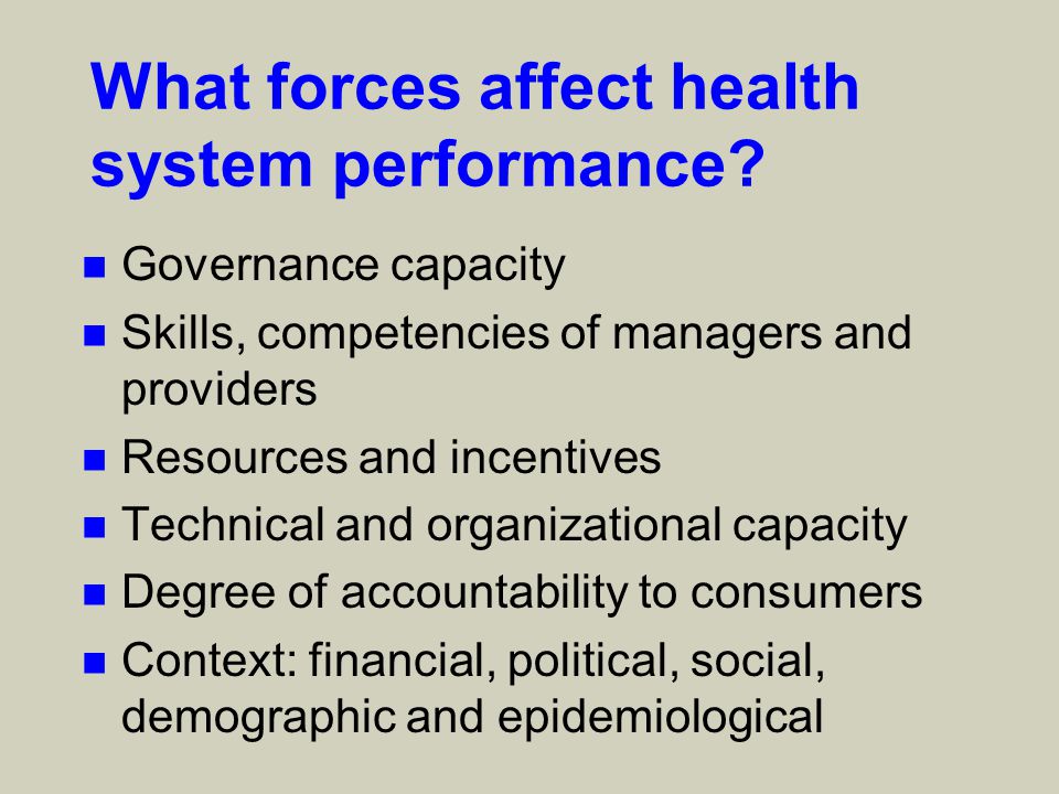 What forces affect health system performance.