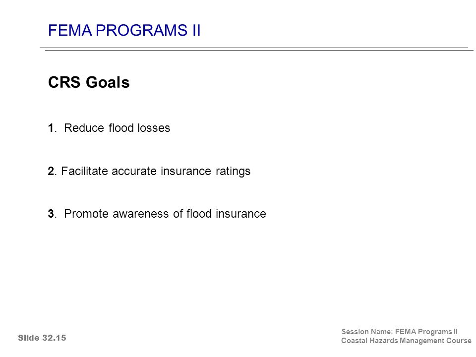 FEMA PROGRAMS II Session Name: FEMA Programs II Coastal Hazards Management Course 1.