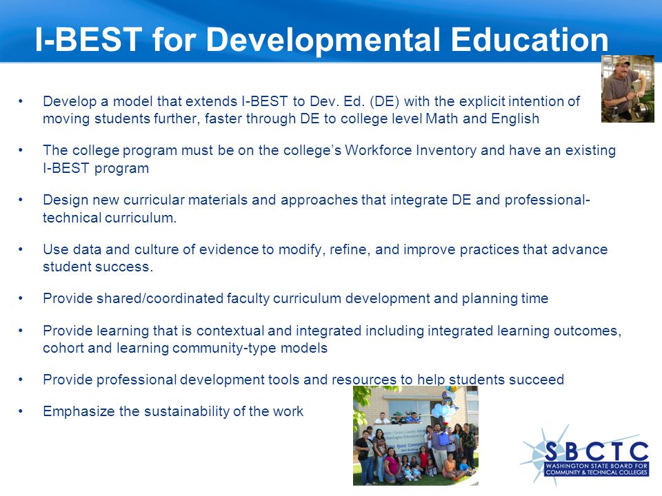 I-BEST for Developmental Education Develop a model that extends I-BEST to Dev.