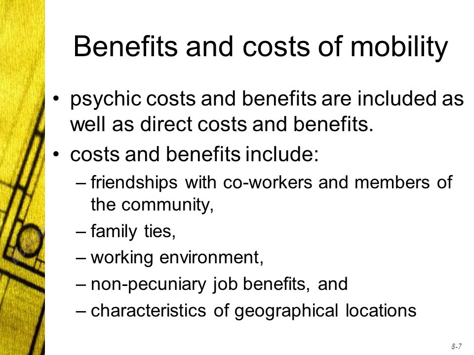 8-7 Benefits and costs of mobility psychic costs and benefits are included as well as direct costs and benefits.