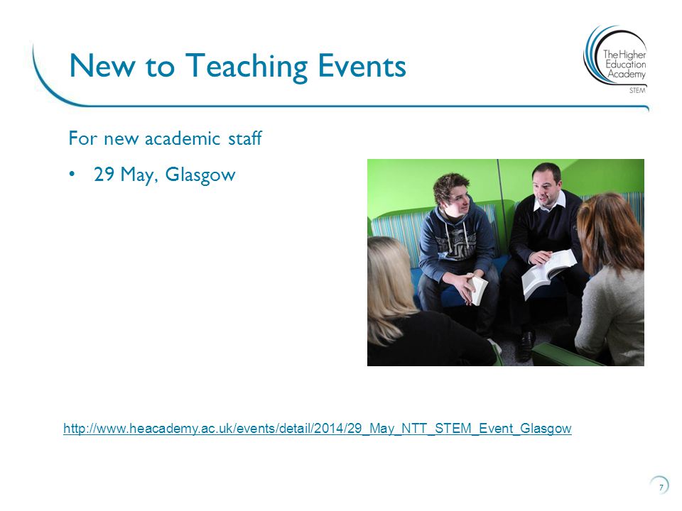 For new academic staff 29 May, Glasgow 7 New to Teaching Events
