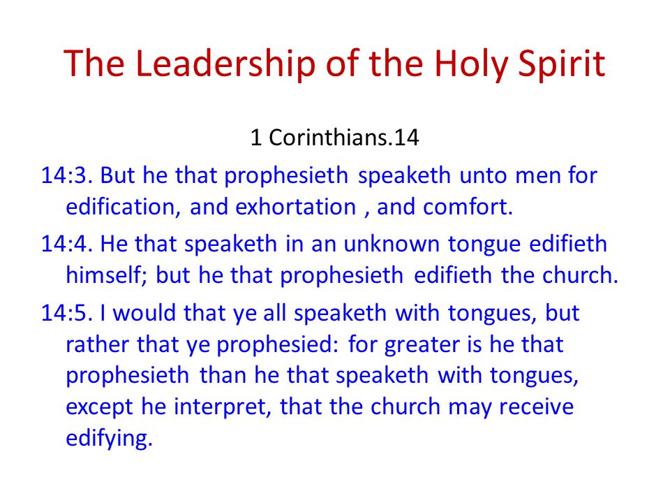 The Leadership of the Holy Spirit 1 Corinthians.14 14:3.