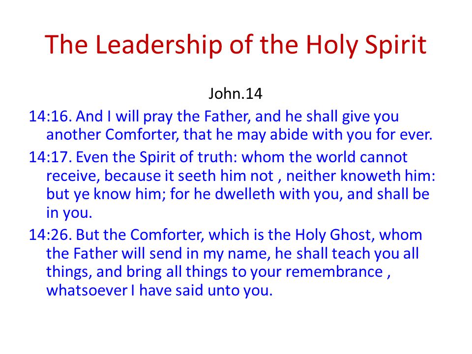 The Leadership of the Holy Spirit John.14 14:16.
