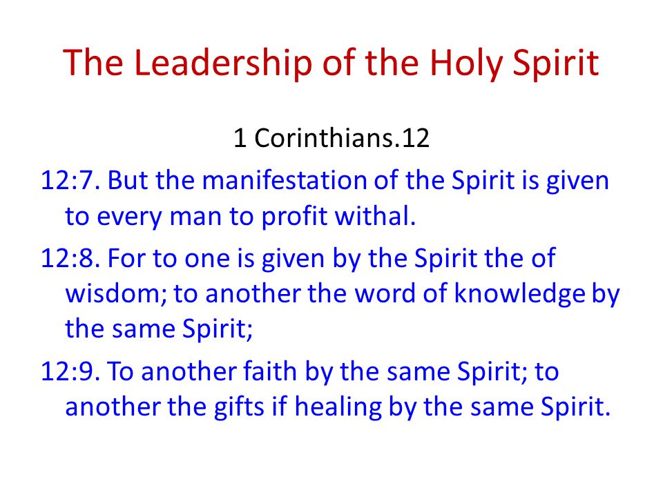 The Leadership of the Holy Spirit 1 Corinthians.12 12:7.
