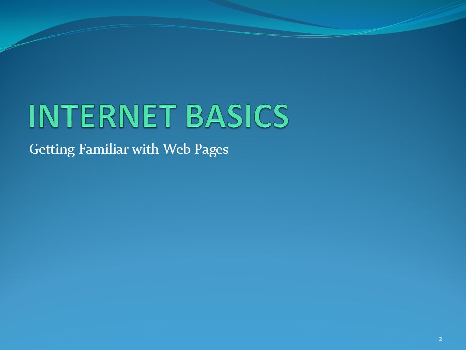 Getting Familiar with Web Pages 1