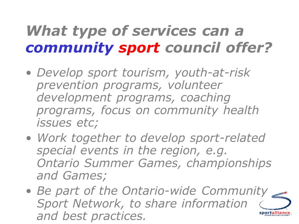 Develop sport tourism, youth-at-risk prevention programs, volunteer development programs, coaching programs, focus on community health issues etc; Work together to develop sport-related special events in the region, e.g.
