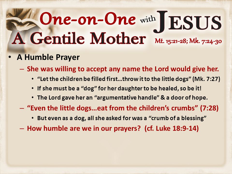 A Humble Prayer – She was willing to accept any name the Lord would give her.