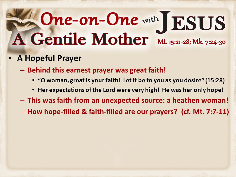 A Hopeful Prayer – Behind this earnest prayer was great faith.