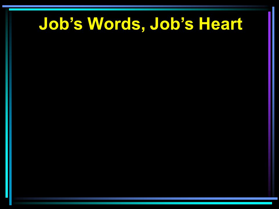 Job’s Words, Job’s Heart