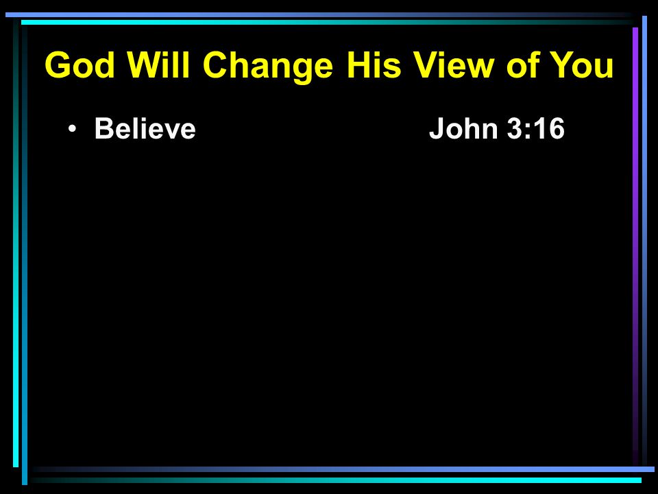 Believe John 3:16