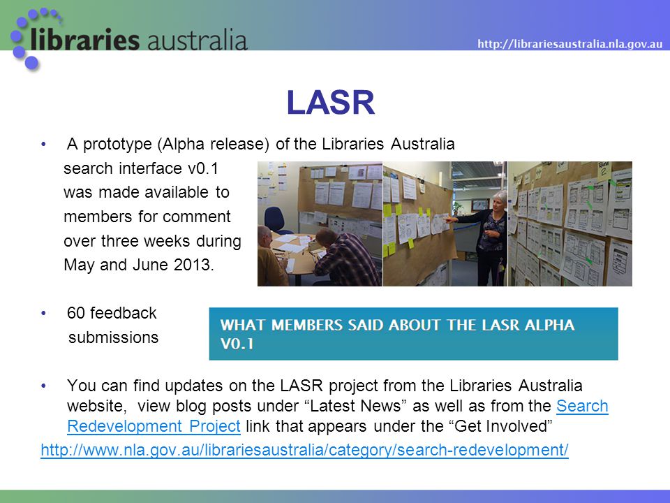 A prototype (Alpha release) of the Libraries Australia search interface v0.1 was made available to members for comment over three weeks during May and June 2013.