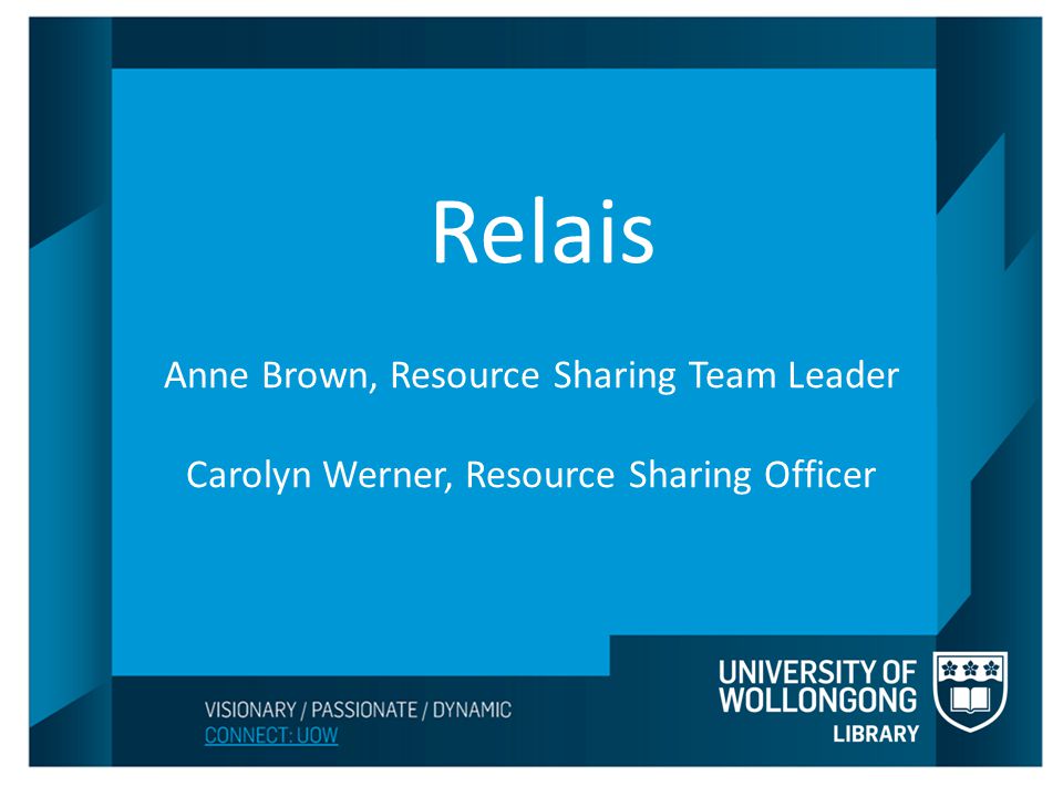 Relais Anne Brown, Resource Sharing Team Leader Carolyn Werner, Resource Sharing Officer